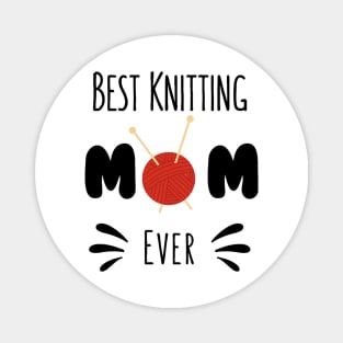 Best Knitting Mom Ever Magnet